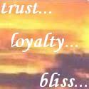 trust.loyalty.bliss.